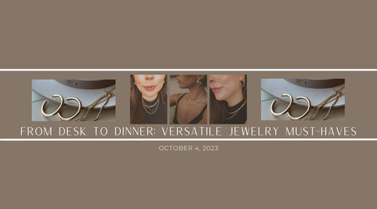 From Desk to Dinner: Versatile Jewelry Must-Haves